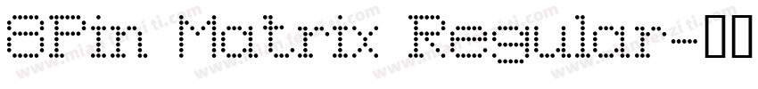 8Pin Matrix Regular字体转换
